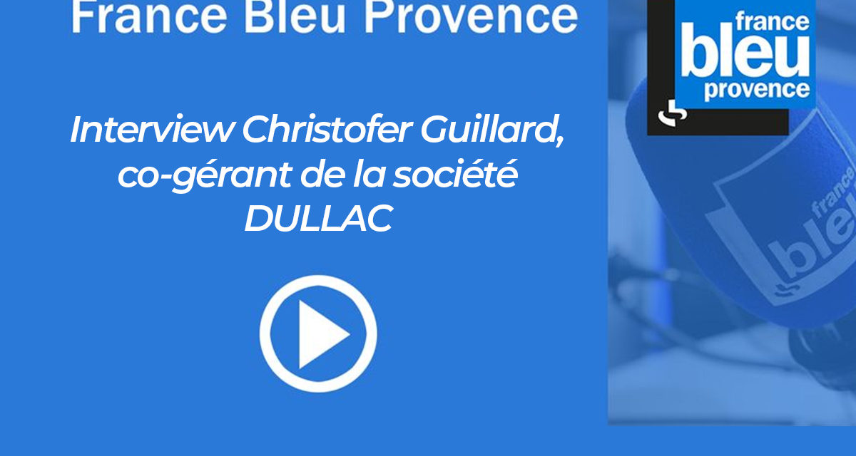Interview Christofer Guillard, co-gérant de la société sur France bleu provence
